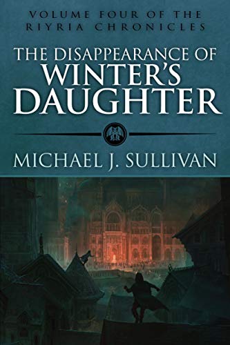 Michael J. Sullivan The Disappearance Of Winter's Daughter 