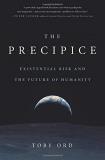 Toby Ord The Precipice Existential Risk And The Future Of Humanity 