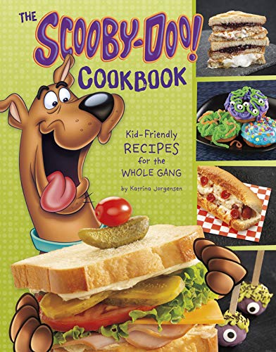 Katrina Jorgensen The Scooby Doo! Cookbook Kid Friendly Recipes For The Whole Gang 