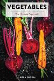 Laura Sorkin Vegetables The Ultimate Cookbook Featuring 300+ Delicious Pl 