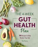 Kitty Martone The 4 Week Gut Health Plan 75 Recipes To Help Restore Your Gut 