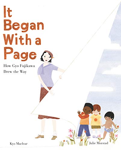 Kyo Maclear/It Began with a Page@ How Gyo Fujikawa Drew the Way
