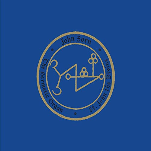 John Zorn/The Hermetic Organ Vol. 7 - St. John The Divine 2019