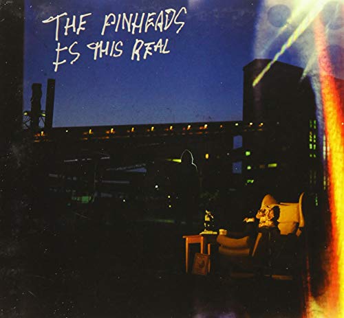 Pinheads/Is This Real
