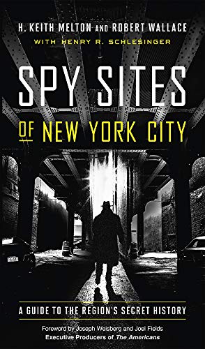 H. Keith Melton Spy Sites Of New York City A Guide To The Region's Secret History 
