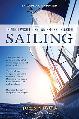 John Vigor Things I Wish I'd Known Before I Started Sailing 