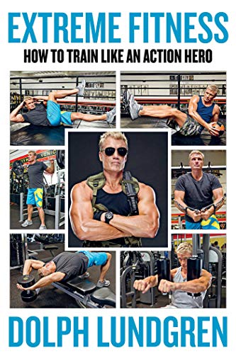 Dolph Lundgren/Extreme Fitness@ How to Train Like an Action Hero