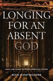Nick Ripatrazone Longing For An Absent God Faith And Doubt In Great American Fiction 