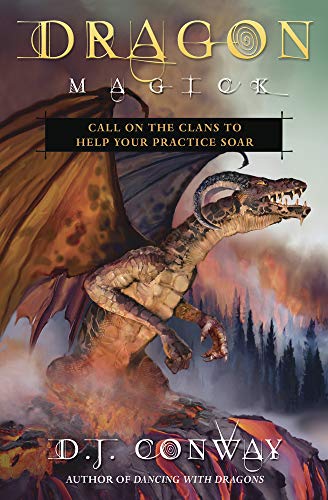 D. J. Conway Dragon Magick Call On The Clans To Help Your Practice Soar 
