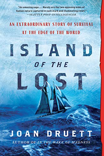 Joan Druett/Island of the Lost@ An Extraordinary Story of Survival at the Edge of