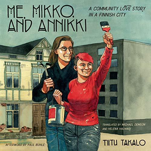 Tiitu Takalo Me Mikko And Annikki A Community Love Story In A Finnish City 