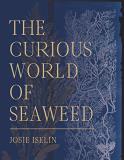 Josie Iselin The Curious World Of Seaweed 