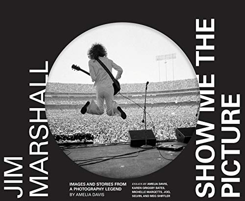 Amelia Davis/Jim Marshall@Show Me the Picture: Images and Stories from a Ph