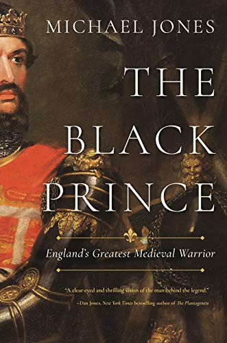 Michael Jones/The Black Prince@England's Greatest Medieval Warrior