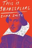 Emma Smith This Is Shakespeare 