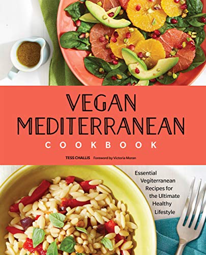 Tess Challis Vegan Mediterranean Cookbook Essential Vegiterranean Recipes For The Ultimate 