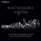 Rautavaara Helsinki Chamber Vigilia 