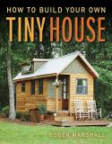 Roger Marshall How To Build Your Own Tiny House 