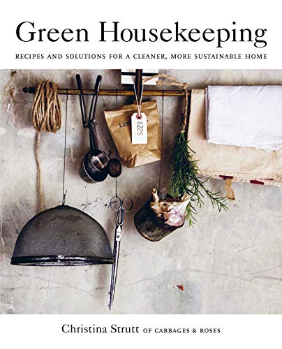 Christina Strutt Green Housekeeping Recipes And Solutions For A Cleaner More Sustain 