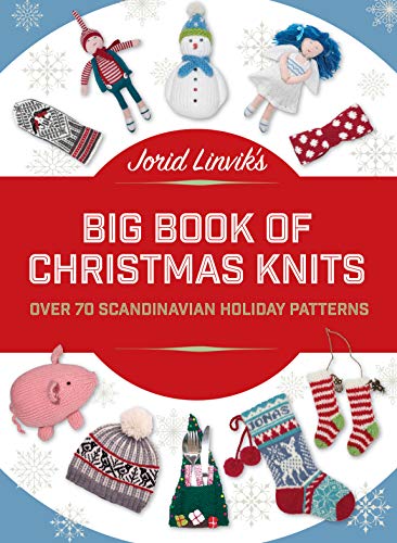 Jorid Linvik Jorid Linvik's Big Book Of Christmas Knits Over 70 Scandinavian Holiday Patterns 