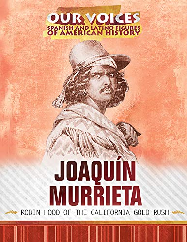 Avery Elizabeth Hurt Joaqu?n Murrieta Robin Hood Of The California Gold Rush 