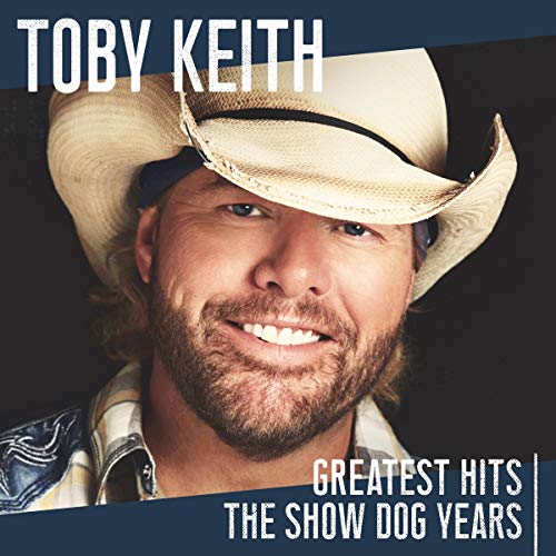 Toby Keith/Greatest Hits: The Show Dog Years