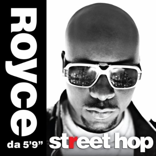 ROYCE DA 5'9/STREET HOP