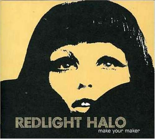 Redlight Halo/Make Your Maker