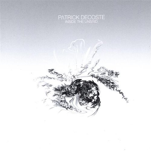 Patrick Decoste/Inside The Unsaid