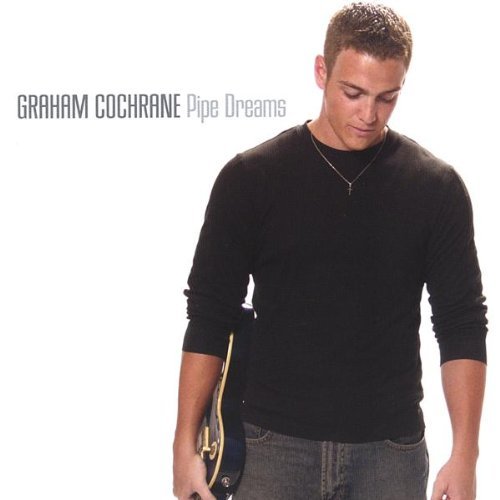 Graham Cochrane/Pipe Dreams