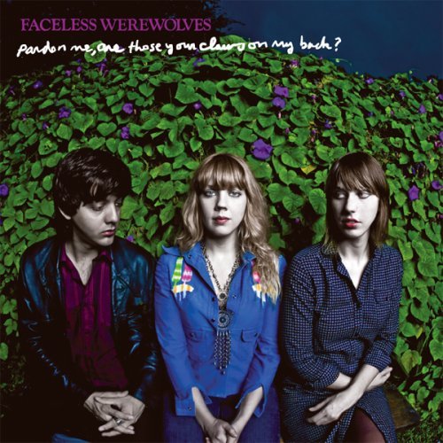FACELESS WEREWOLVES/PARDON ME ARE THOSE YOUR CLAWS