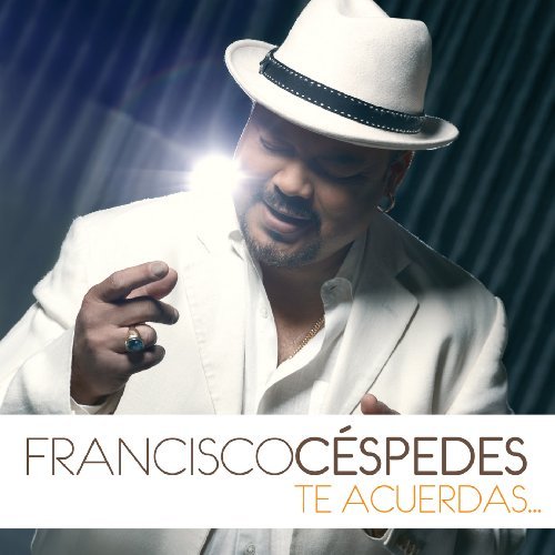 Francisco Cespedes/Te Acuerdas