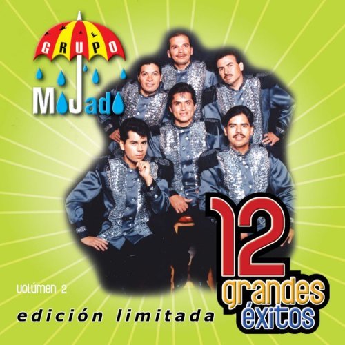 Grupo Mojado/Vol. 2-12 Grandes Exitos@Vol. 2-12 Grandes Exitos