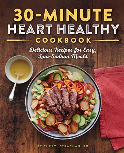 Cheryl Strachan 30 Minute Heart Healthy Cookbook Delicious Recipes For Easy Low Sodium Meals 