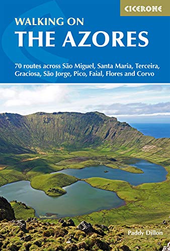 Paddy Dillon Walking On The Azores 70 Routes Across Sao Miguel Santa Maria Terceri 