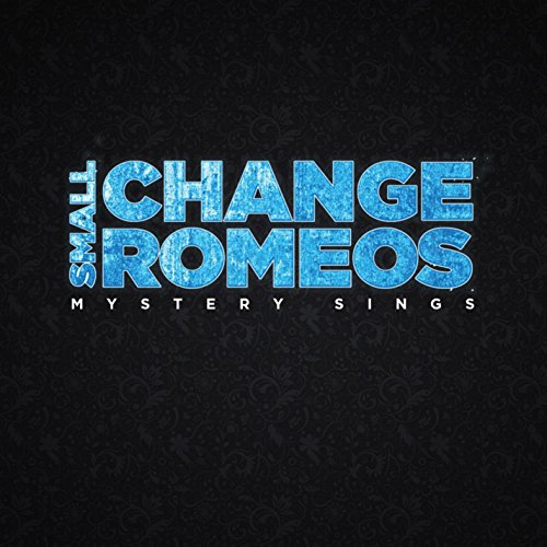 Small Change Romeos/Mystery Sings