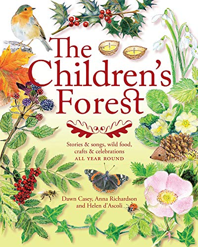 Dawn Casey The Children's Forest Stories & Songs Wild Food Crafts & Celebrations 