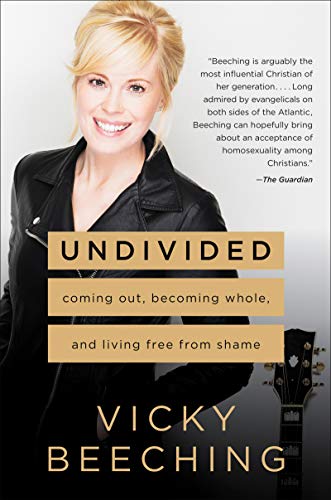 Vicky Beeching/Undivided@ Coming Out, Becoming Whole, and Living Free from