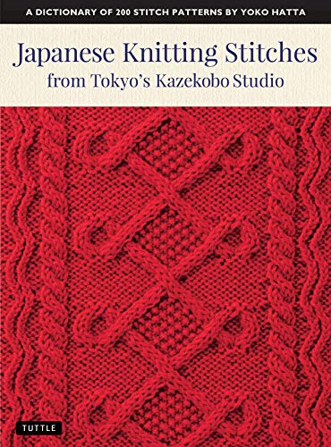 Yoko Hatta Japanese Knitting Stitches From Tokyo's Kazekobo S A Dictionary Of 200 Stitch Patterns By Yoko Hatta 