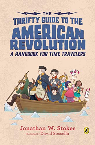 Jonathan W. Stokes The Thrifty Guide To The American Revolution A Handbook For Time Travelers 