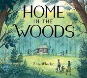 Eliza Wheeler Home In The Woods 