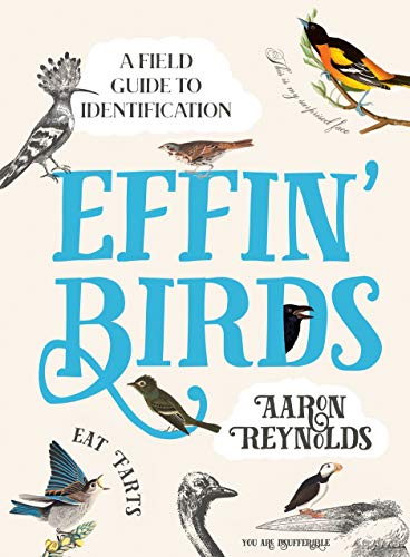 Aaron Reynolds/Effin' Birds@A Field Guide to Identification