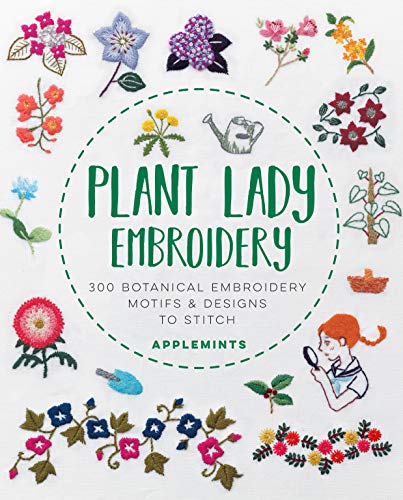 Applemints Plant Lady Embroidery 300 Botanical Embroidery Motifs & Designs To Stit 