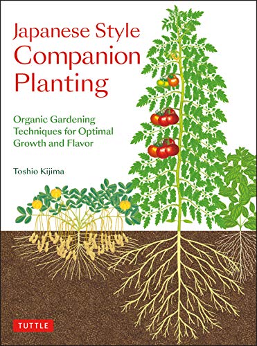 Toshio Kijima Japanese Style Companion Planting Organic Gardening Techniques For Optimal Growth A 
