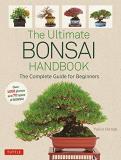 Yukio Hirose The Ultimate Bonsai Handbook The Complete Guide For Beginners 