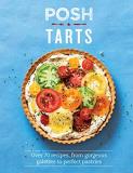 Phillippa Spence Posh Tarts Over 70 Recipes From Gorgeous Galettes To Perfec 
