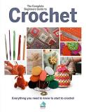 Rachel Madden The Complete Beginners Guide To Crochet 