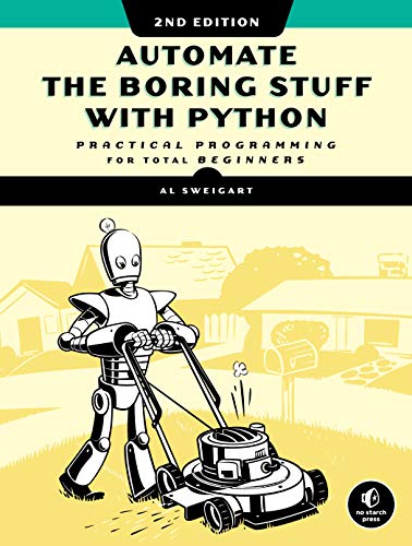 Al Sweigart Automate The Boring Stuff With Python 2nd Edition Practical Programming For Total Beginners 