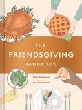 Emily Stephenson The Friendsgiving Handbook (thanksgiving Recipe Cookbook Friendsgiving Gift 