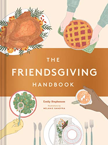 Emily Stephenson The Friendsgiving Handbook (thanksgiving Recipe Cookbook Friendsgiving Gift 